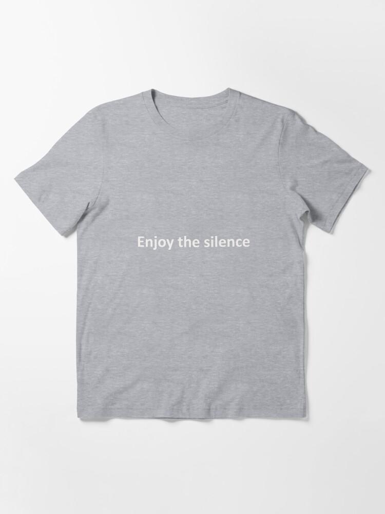 enjoy the silence Essential T-Shirt