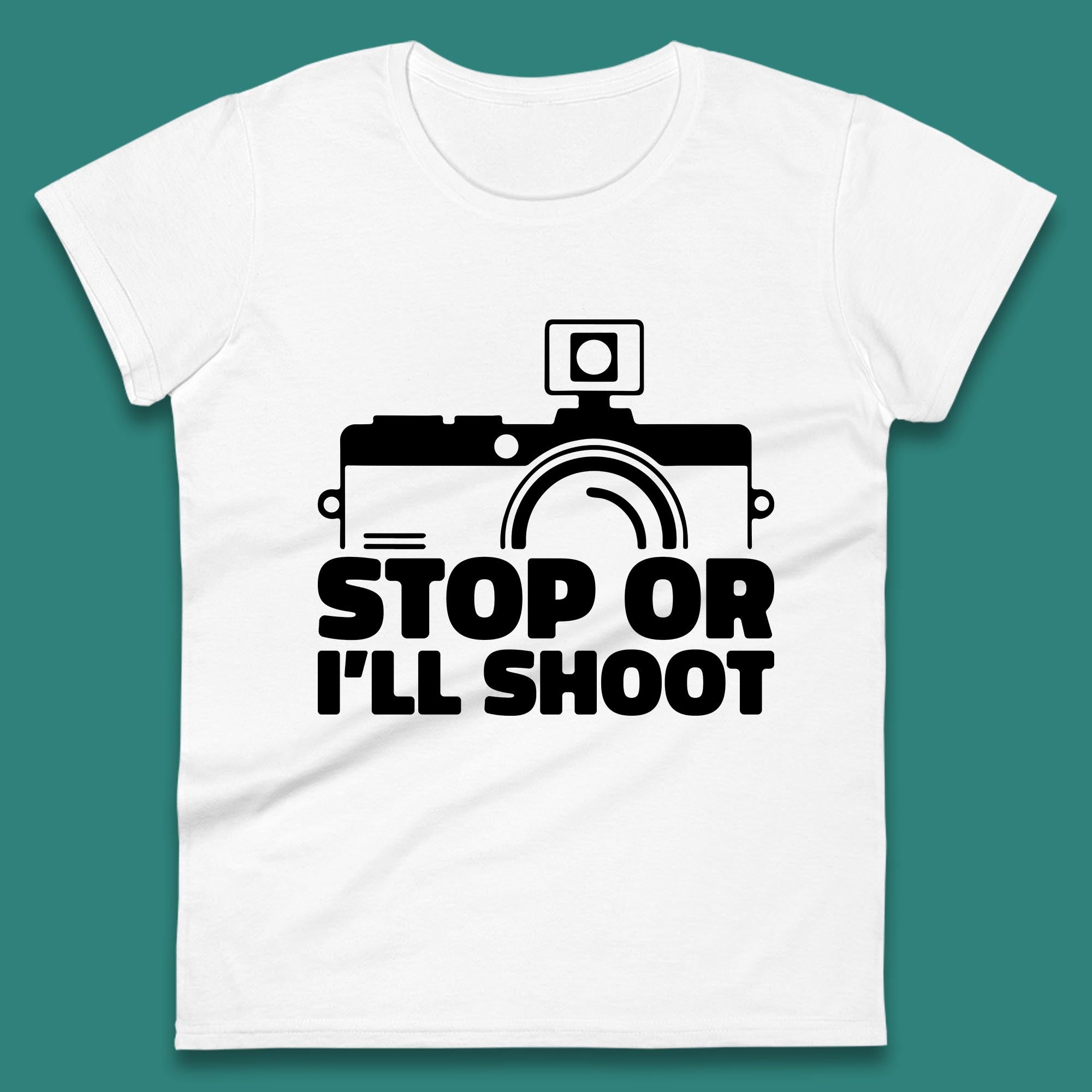 

Stop Or I ll Shoot Camera Funny Photographer Photoholic Womens Tee T Shirt Mens Tops Unisex Top 3XL