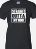 Straight Outta My Mind Funny T Shirt Tee