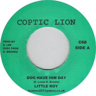 7-Zoll Schallplatte LITTLE ROY - Dog Have Him Day C68 Coptic Lion 2013 UK Reggae, Ska & Dub Gebraucht