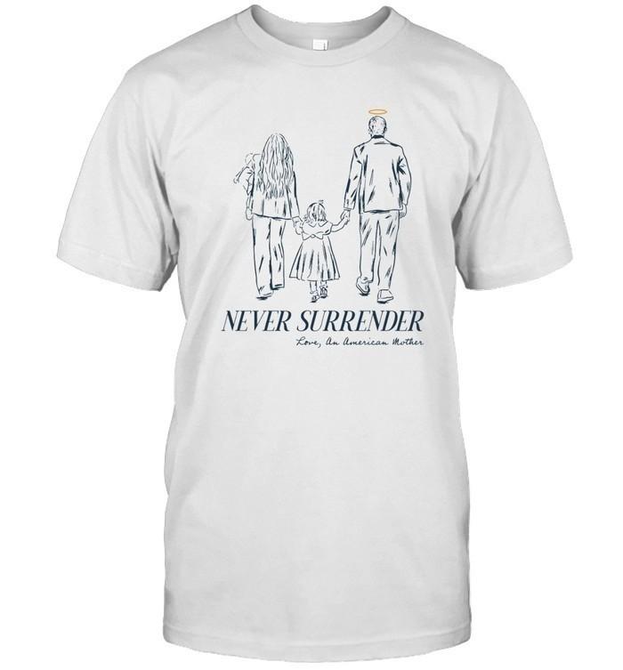 

Never Surrender Family Graphic T-Shirt Faith Hope Love Inspirational Tee 4XL