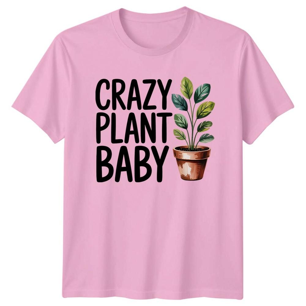 Crazy Plant Baby TShirt Houseplant Gardening Birthday Gift For Him And Her
