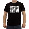 Summer Funny Do Not Read The Next Sentence T Shirts Men Cotton Short Sleeve O-neck T-shirt Casu
