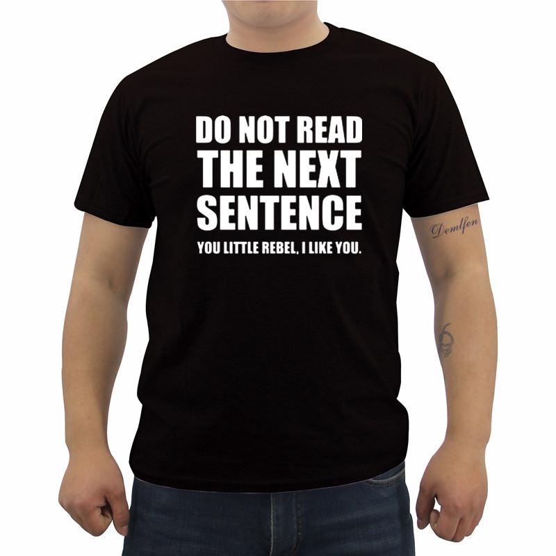 Summer Funny Do Not Read The Next Sentence T Shirts Men Cotton Short Sleeve O-neck T-shirt Casu