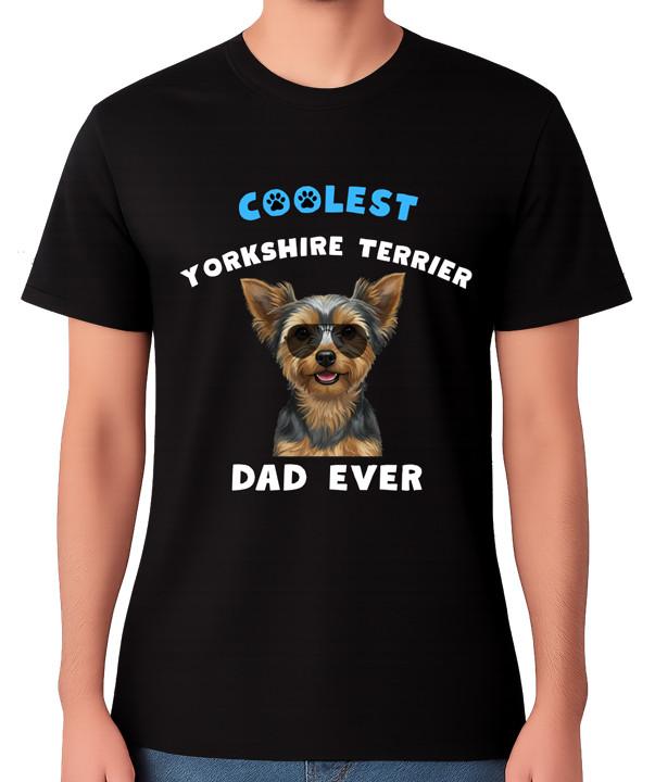 Coolest Yorkshire Terrier Dad Ever Funny Small Dog Lover T-Shirt Father Tee S