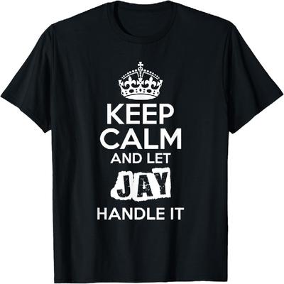 Jay T-Shirt Keep Calm and Let Jay Handle It T-Shirt