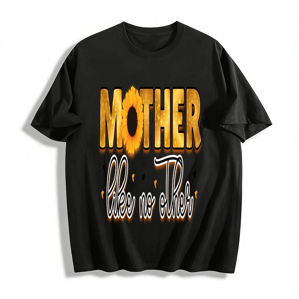 

Sunflower Print Mother Like No Other Exclusive Mom Themed T-Shirt Pure cotton T-shirt 6XL