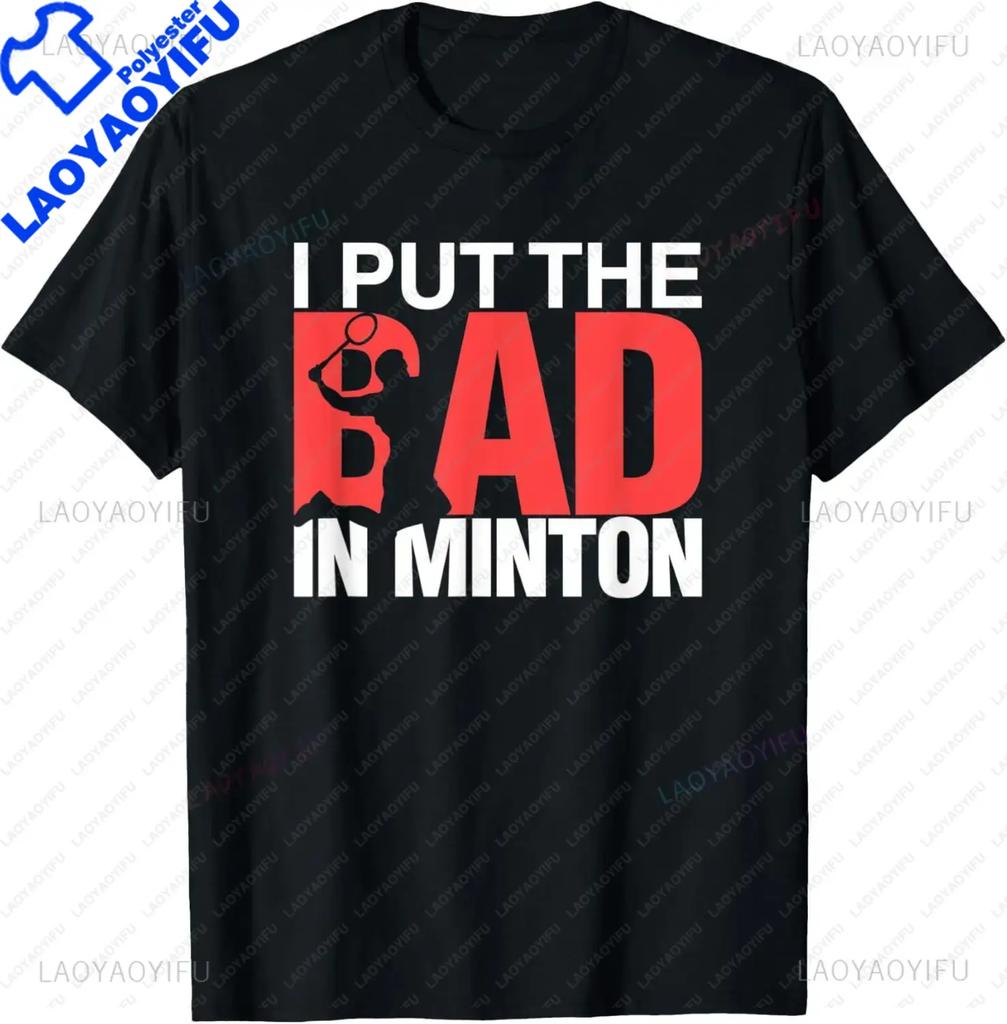 I Put The Bad in Badminton TShirt  Badminton Player Tee  Shirts for Men Graphic T Shirts Streetwear Camisas