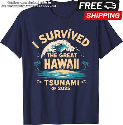 I Survived The Great Hawaii Tsunami of 2025 Funny Saying Unisex T-Shirt Unisex T-Shirt
