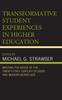 The Transformative Student Experiences In Higher Education : Meeting the Needs of the Twenty-First Century Student and Modern Workplace Book