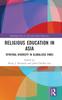 The Religious Education In Asia : Spiritual Diversity In Globalized Times Book