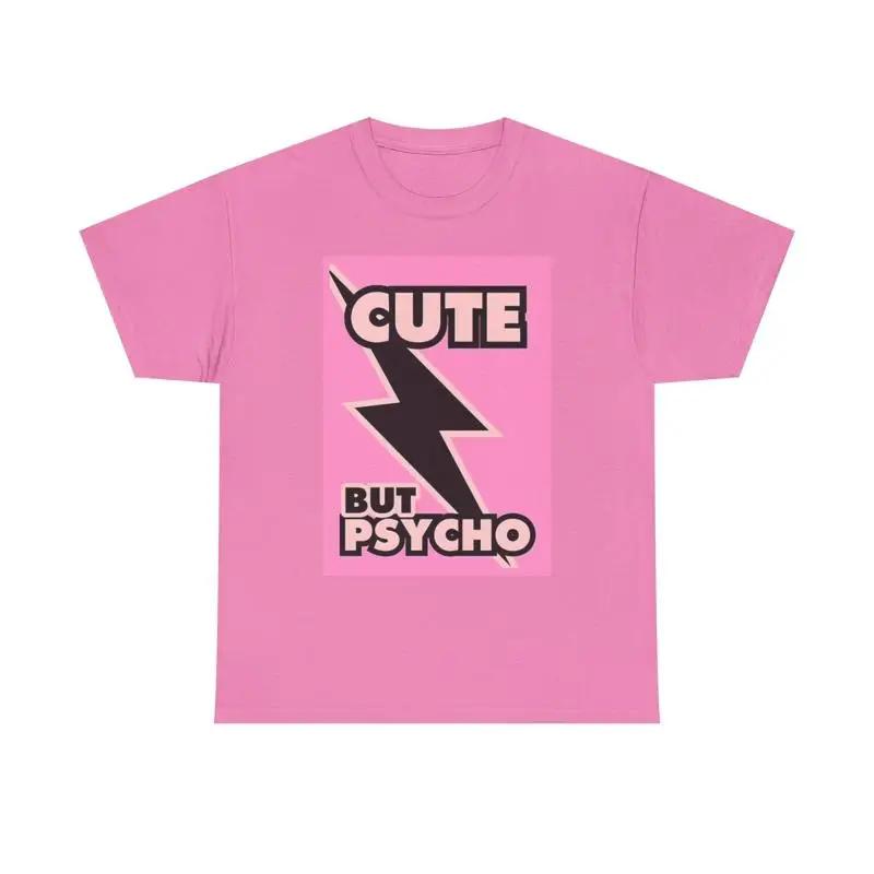 Cute But Psycho T Shirt Funny Heavy Cotton