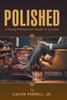 The Polished : A Young Professional's Guide for Success Book