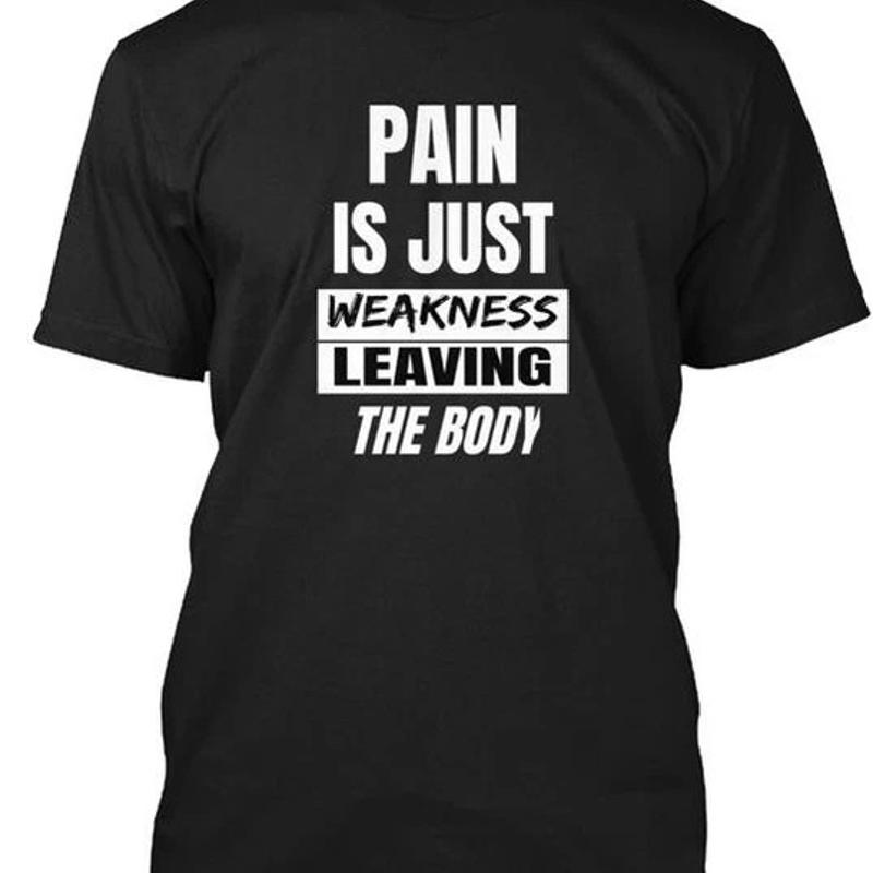 

Pain Is Just Weakness Leaving The Body Size Premium T Shirt M 2XL S разноцветный