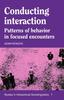 The Conducting Interaction : Patterns of Behavior In Focused Encounters Book