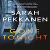 Gone Tonight by Sarah Pekkanen Hardback Book 9781398718487