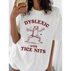 Retro Dyslexic With Tice Nits Funny Dyslexia Printed Fashion Women's T-Shirt Fun Style Short Sleeve Top Loose Plus Size T-Shirt