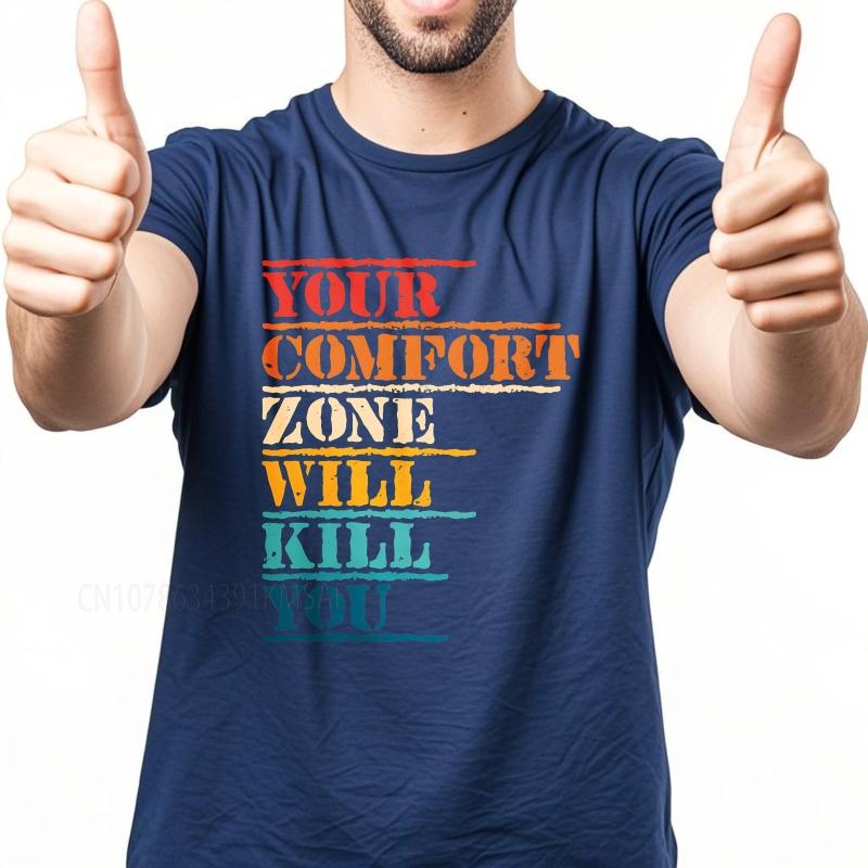 New Cotton Tshirt Cotton Summer Unisex Tshirt Your Comfort Zone Will Kill You Short Sleeve Workout Oneck Tees Male Teeshirt