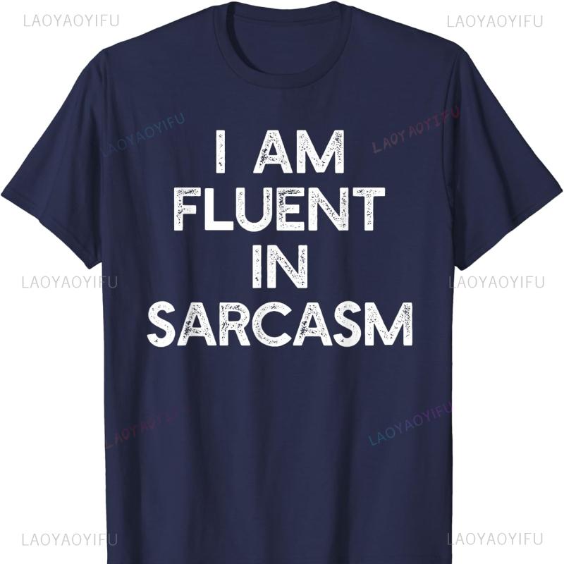 I Am Fluent in Sarcasm Cotton Tshirt Funny Sayings Men Women Oversized T Shirt Gothic Shirts for Women Clothes Westworld Tops