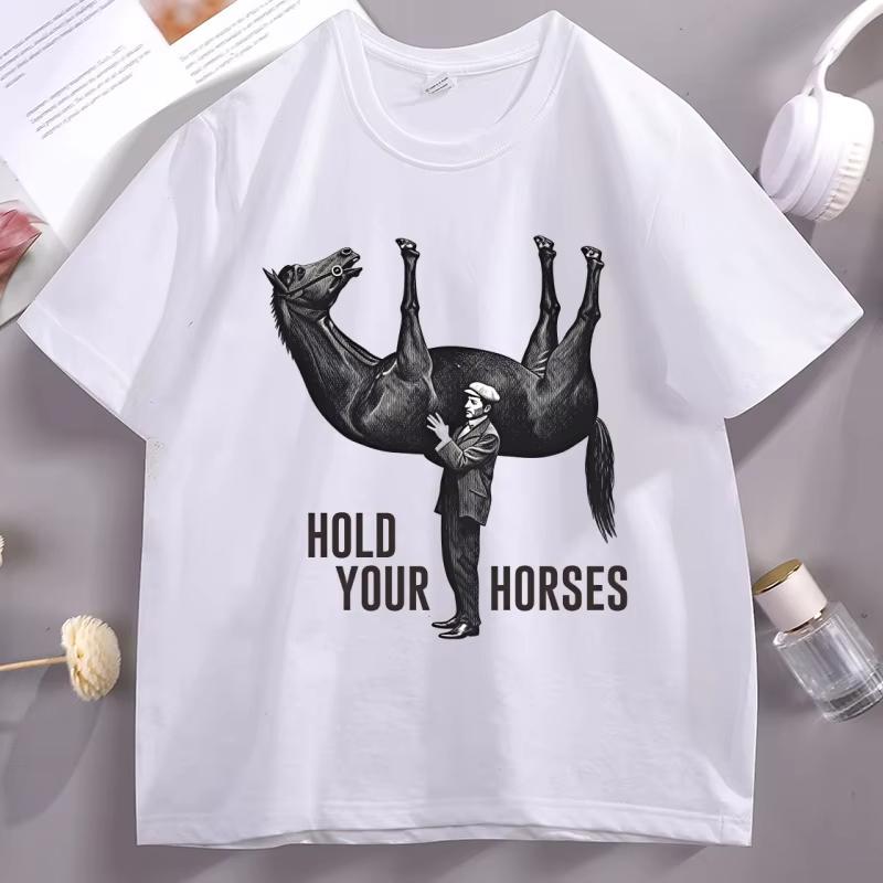 Hold Your Horses T-Shirt Funny Meme Graphic Tee Internet Humor Short Sleeve Round Neck Printed Tshirt Clothing S