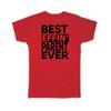 Gift T-Shirt : Best Effin PARENT Ever Family Funny Joke F*cking