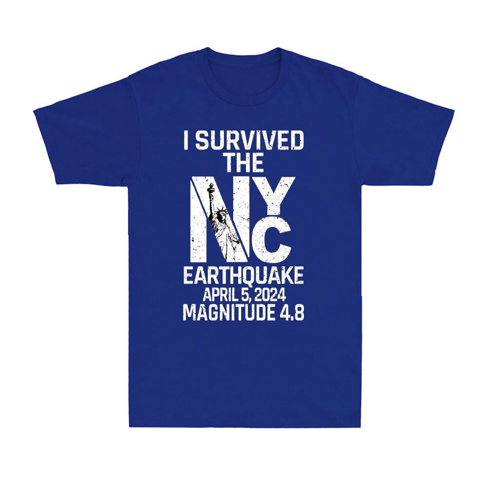 I Survived The Nyc Earthquake April 5th 2024 Magnitude 48 Sarcasm Unisexs Tshirt