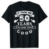 It Took Me 50 Years To Look This Good 50th Birthday Tshirts Men Fashion Casual Tshirt 100 Cotton Loose Oversized T Shirt