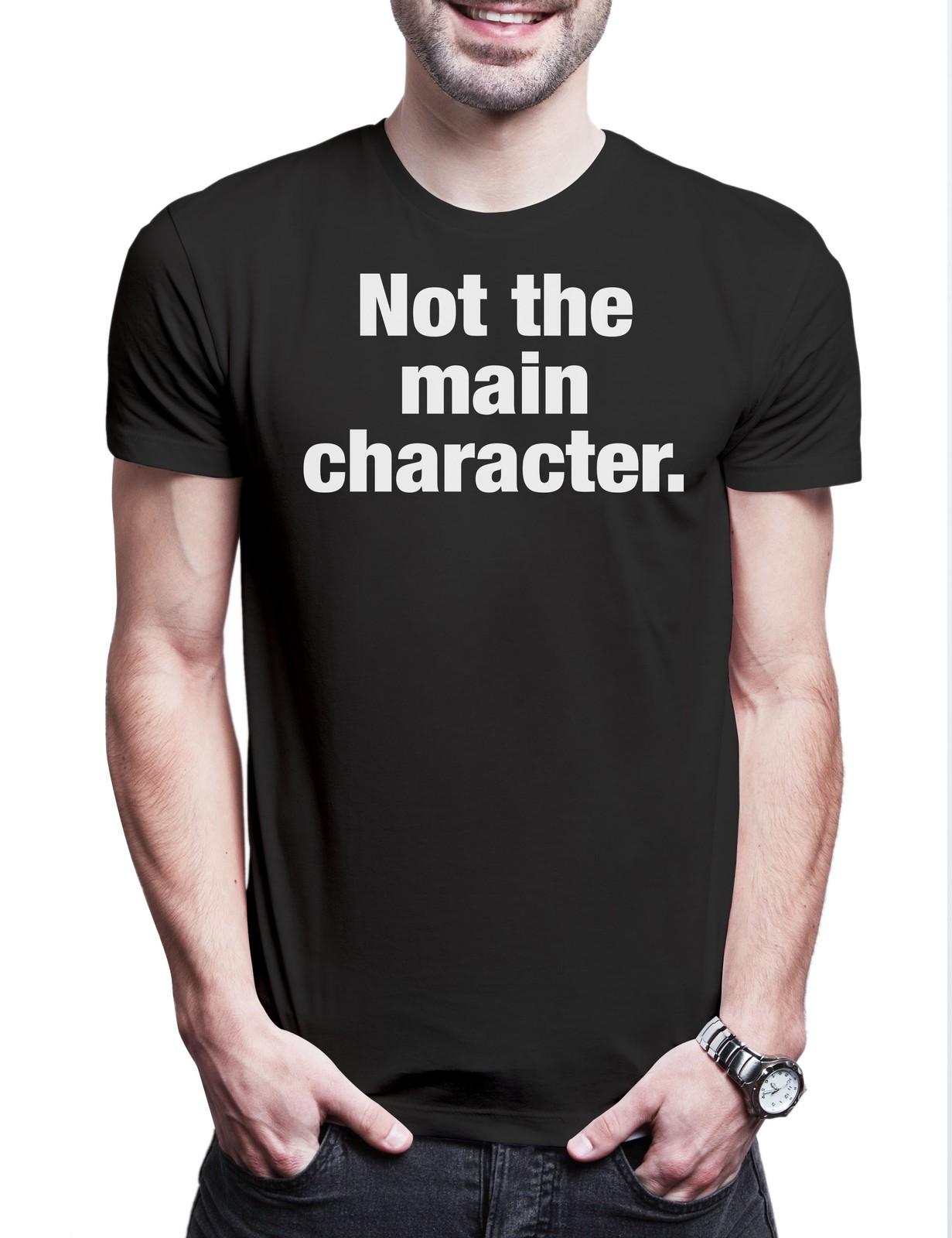 Not The Main Character Herren T-Shirt Hauptdarsteller Statist NPC Slogan Spruch XXL
