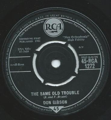 7inch Record DON GIBSON - The Same Old Trouble 45RCA1272 RCA 1962 UK Folk Used