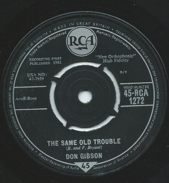 

7inch Record DON GIBSON - The Same Old Trouble 45RCA1272 RCA 1962 UK Folk Used