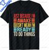 S5XL Funny Birthday Gift Just Because Im Awake Tshirt for Tweens and Teens Unisex Clothing Custom Streetwear Graphic T Shirts