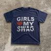 Girls Love My Swag Graphic Tee Womens Funny Cotton T-Shirt Gift