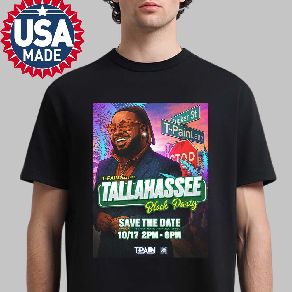 T-Pain Tallahassee Block Party On T-Pain Lane On October 17 2025 Unisex T- Shirt Unisex T-Shirt S