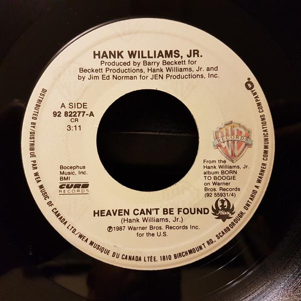 

7inch Record HANK WILLIAMS, JR. - Heaven Can t Be Found 9282277 WARNER BROS. 1987 Canada Country/Folk Used