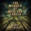 The Murder of Madison Garcia by Marcy McCreary Paperback Book 9780744308402