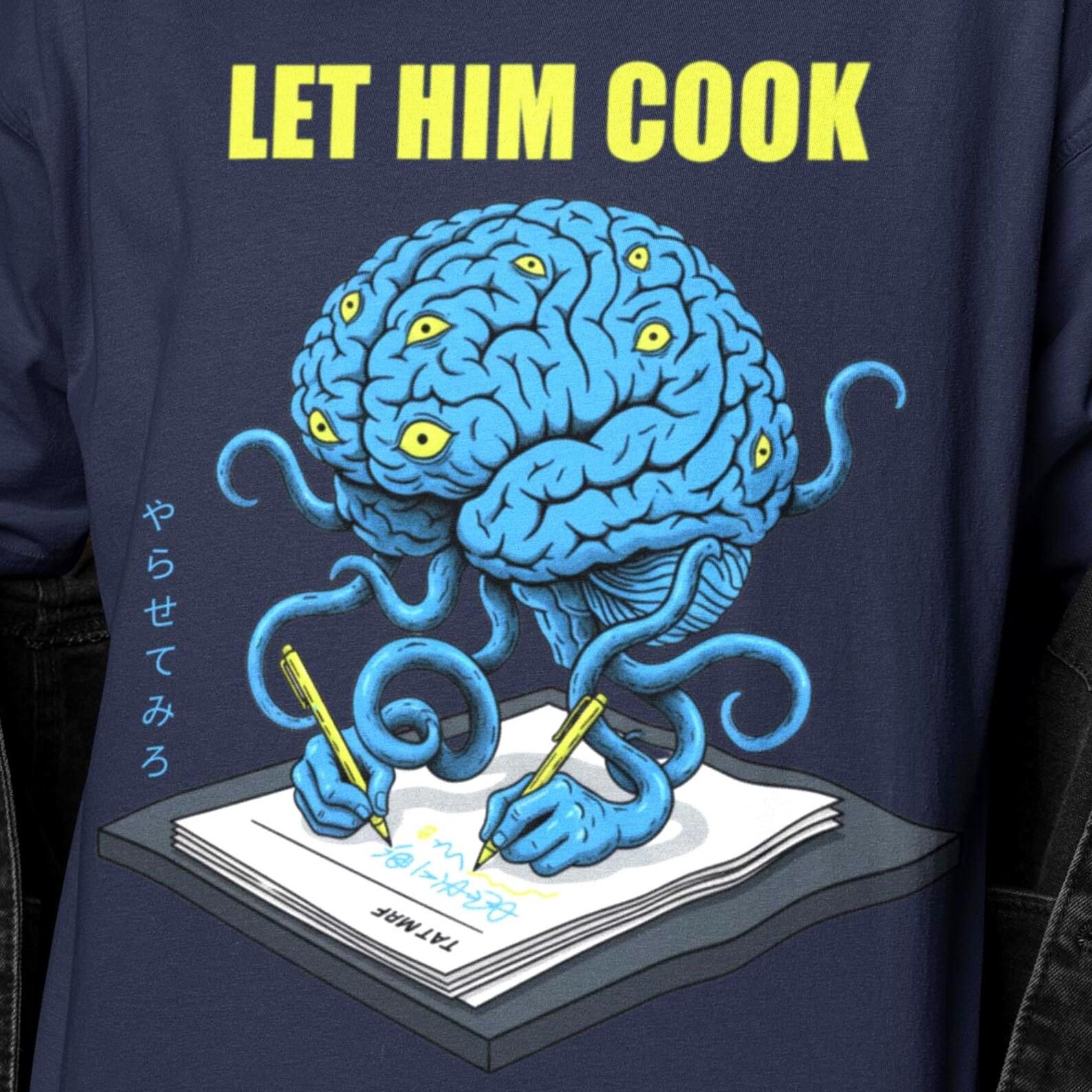 Let Him Cook Brain Shirt | Funny Study Shirt | Japanese School Tee | Weird Brain Graphic T Shirt | Student Meme Gift S