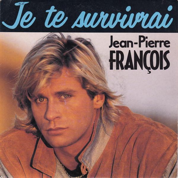 7inch Record JEAN-PIERRE FRANÇOIS - Je Te Survivrai 1742997 Zone Music 1989 France Pop Used