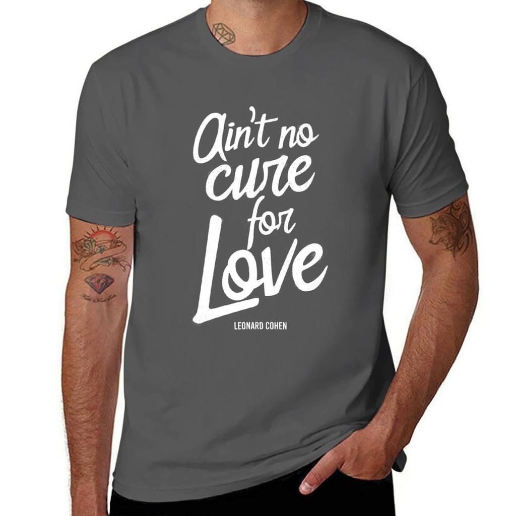 Leonard Cohen Aint No Cure For Love TShirt Fashion Casual Short Sleeve Top