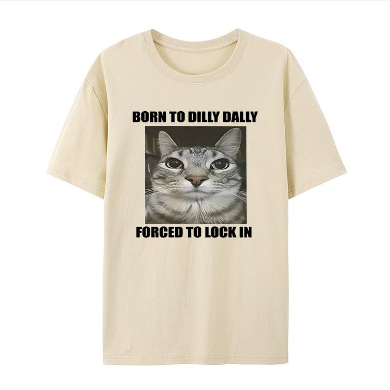 Born Dilly Dally Forced To Lock In Cat White Casual Tshirt Mens and Womens Luxury Brand Tops