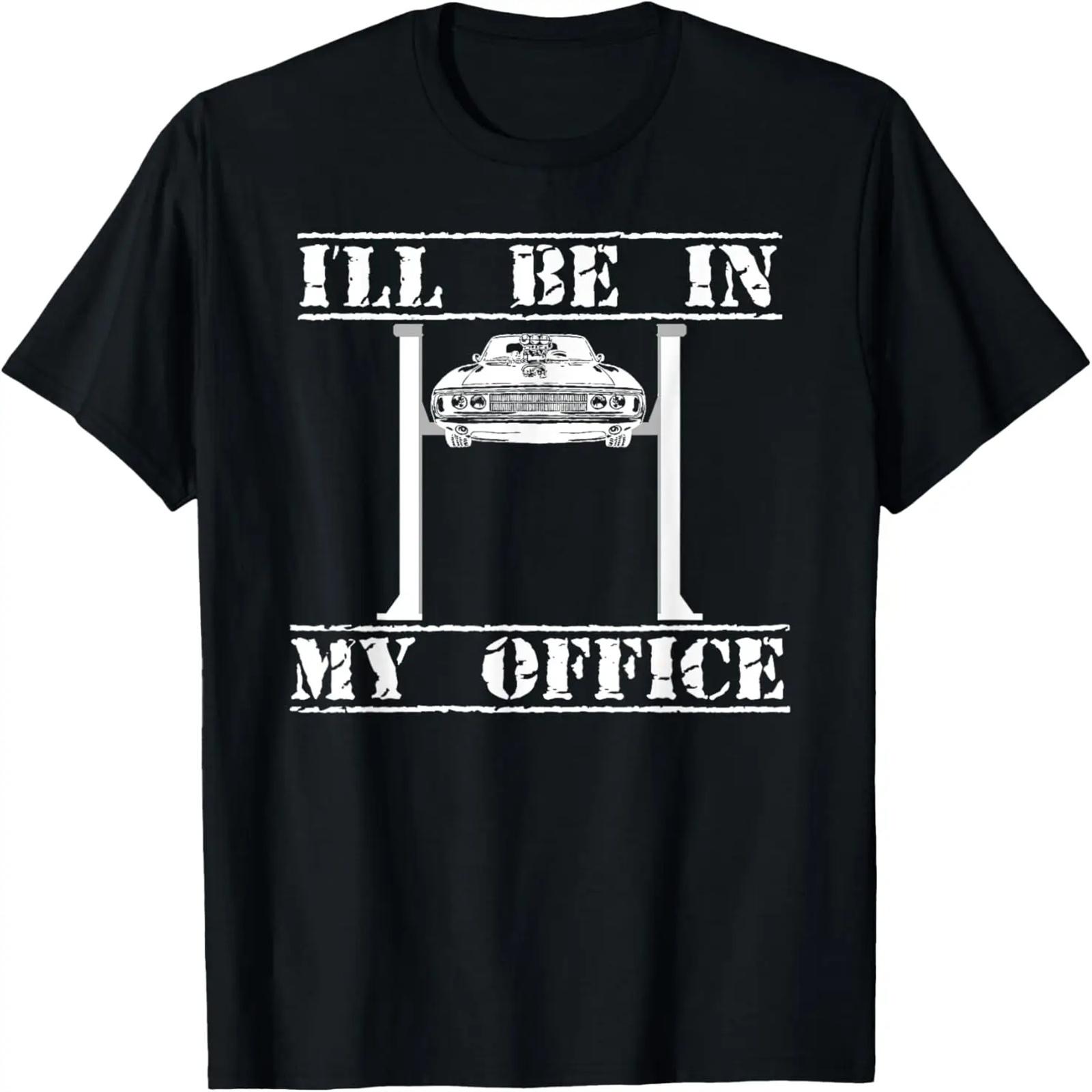 

I ll Be in My Office Garage Muscle Car Lover Mechanics Gift T-Shirt XXXXXL чорний
