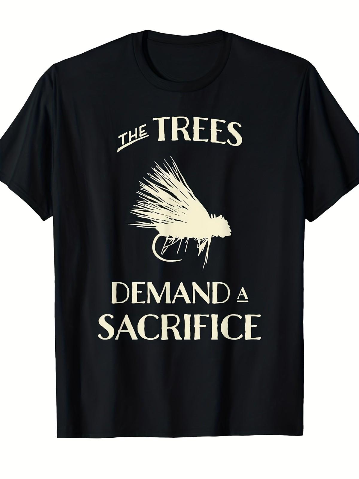 Men S & Women S Funny Fly Fishing for Trout Graphic T-Shirt - The Trees Demand S разноцветный