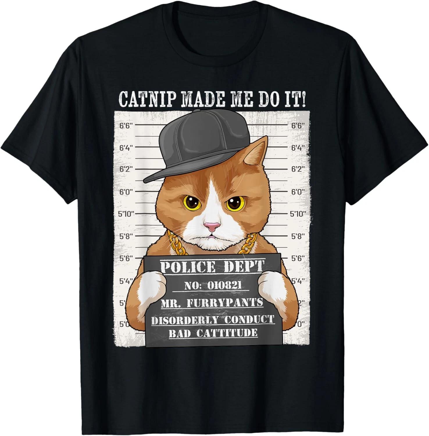 

Catnip Made Me Do It Funny Cat Tee Shirt Gift Unisex T-Shirt 2XL