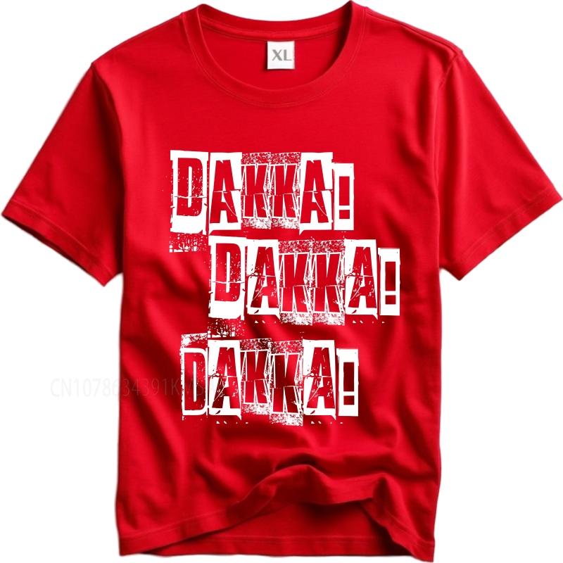 Men Tshirt Summer Boys Tshirt Dakka Dakka Dakka Short Sleeve Relaxed Fit O Neck Tshirt New Cotton Male Teeshirt