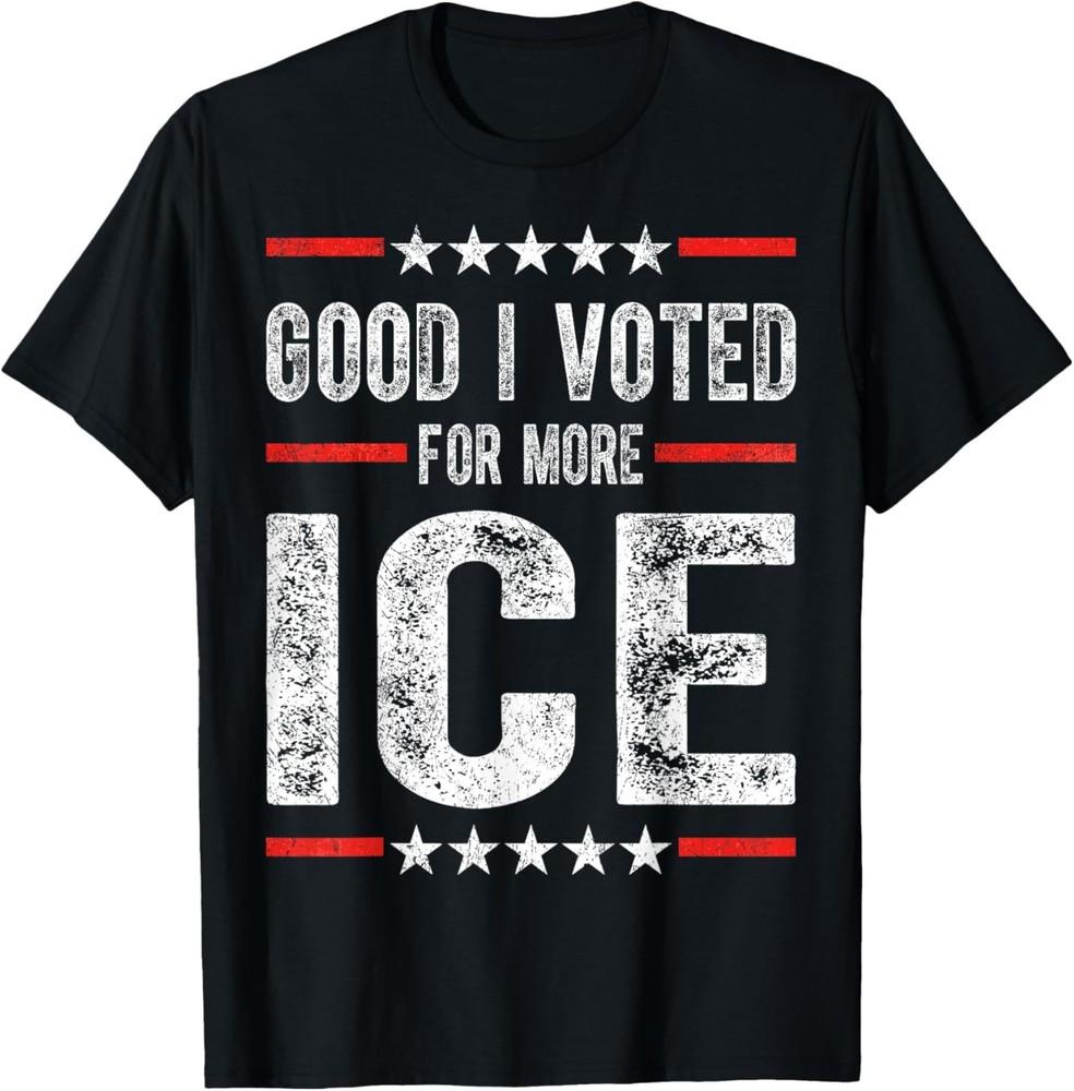 

Good I Voted For More Ice Patriotic Trump Retro T-Shirt Unisex T-Shirt S