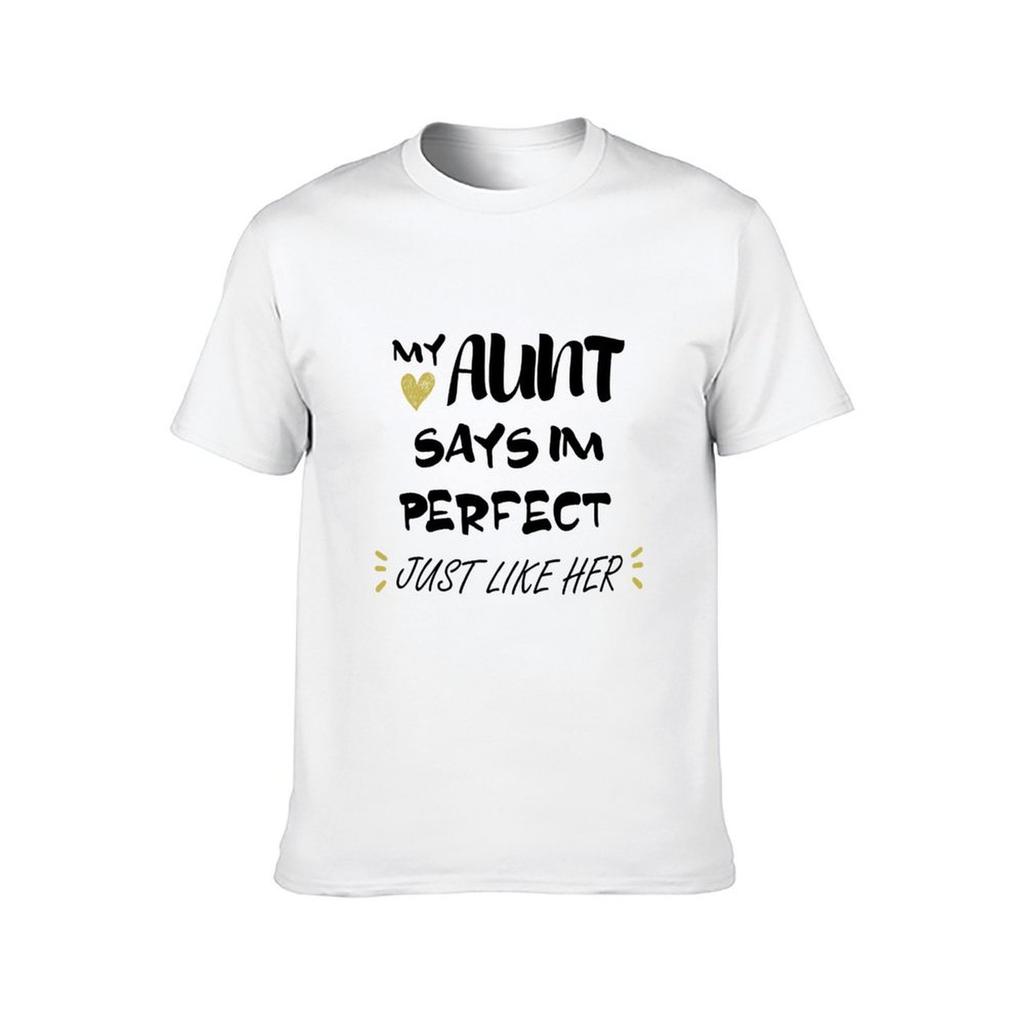 My Aunt Says Im Perfect Just Like Her TShirt Man T Shirt Graphic Man Tshirt TShirt