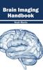 The Brain Imaging Handbook Book