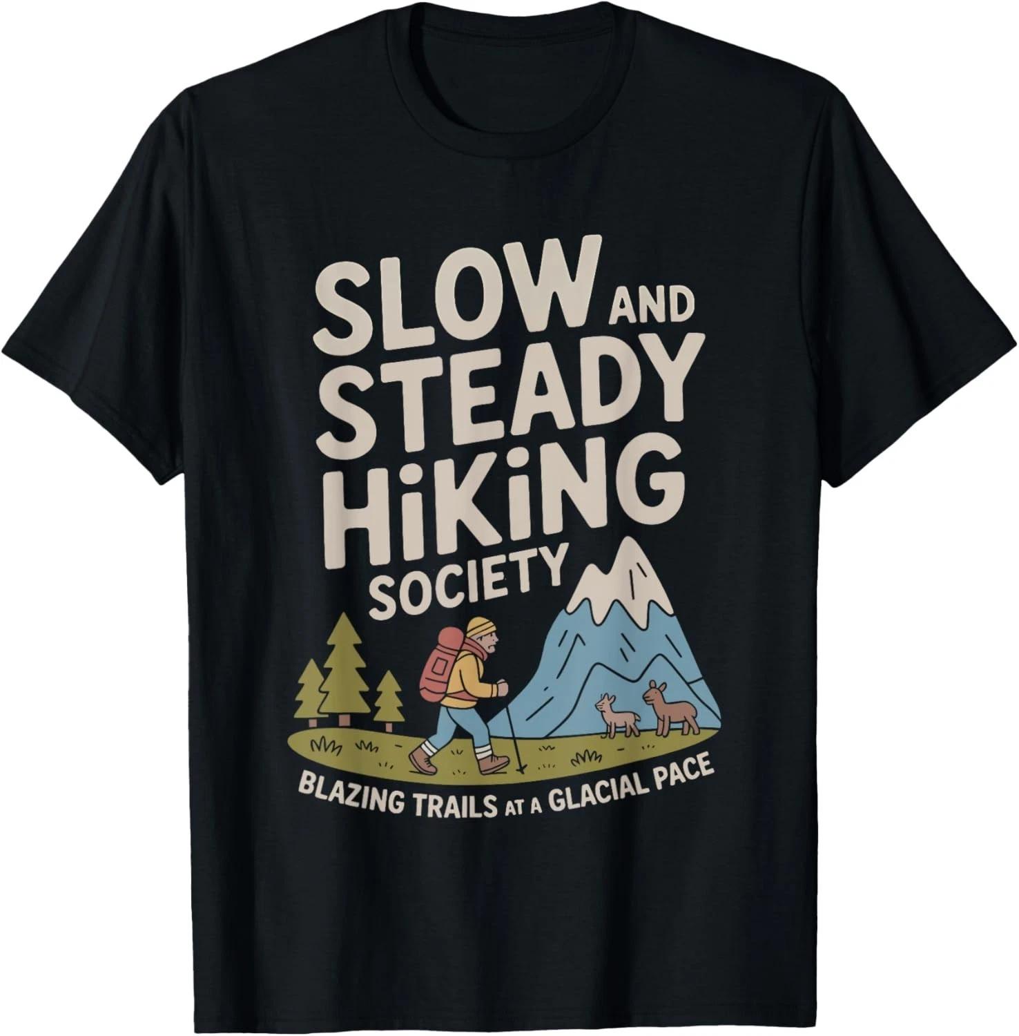 Slow and Steady Hiking Society Blazing Trails at a Glacial Gift Unisex T-Shirt S