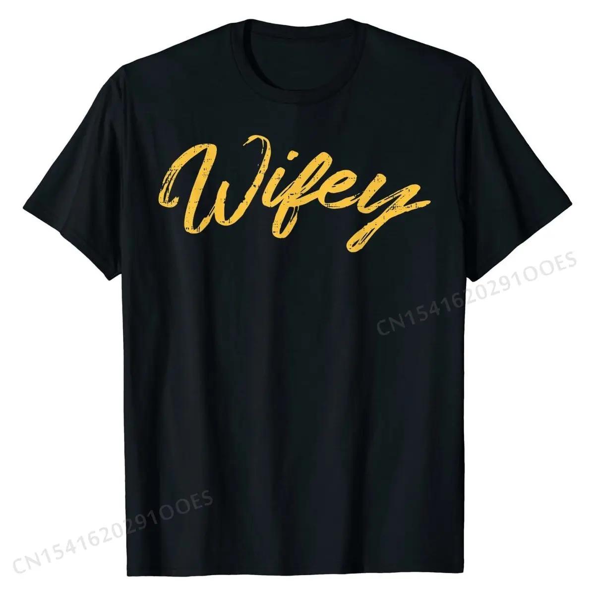 

Wifey Funny Wife Mrs Mom Bride Wedding Party Women Gift T-Shirt Tops Shirts Cute Printing Cotton Men Top T-shirts Custom XL