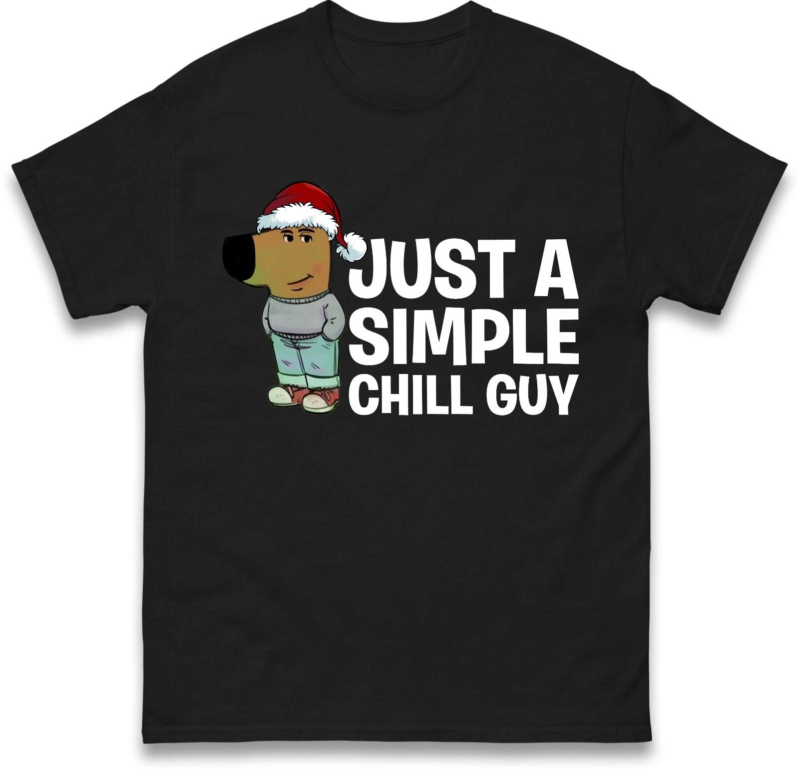 Just A Simple Chill Guy Funny Christmas T-Shirt Xmas Festive Unisex Gift Tee Top S