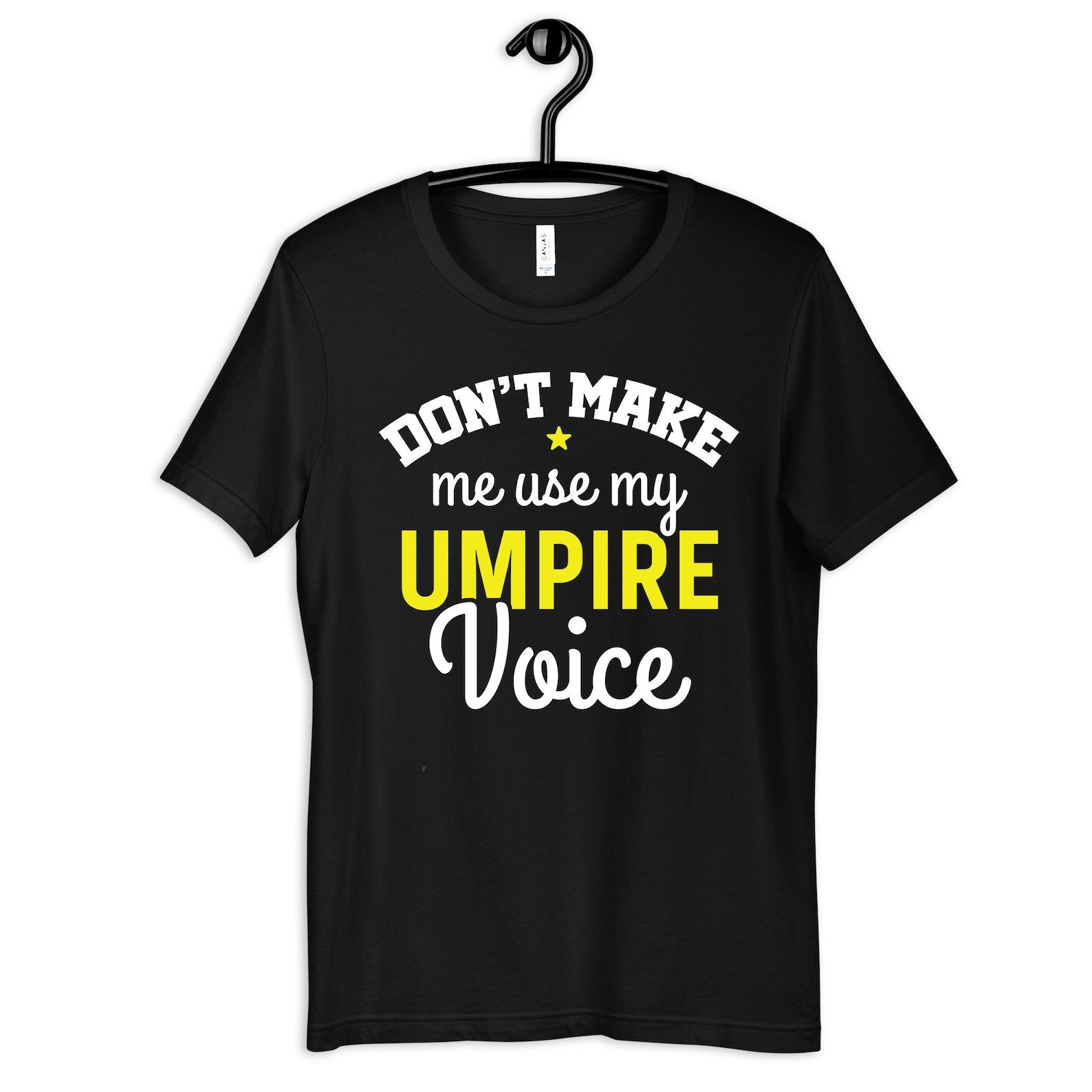 Umpire Shirt, Funny Umpire Voice T-Shirt, Gifts for Umpires, Baseball Umpire T-shirt, Tank Top,T-shirt XL